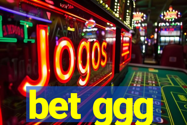 bet ggg